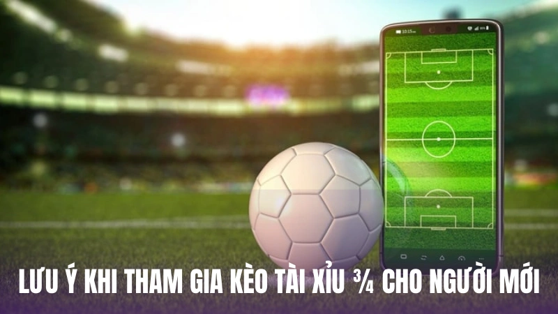 Kèo Tài Xỉu 3/4 Hiểu rõ để chiến thắng dễ dàng nhất
