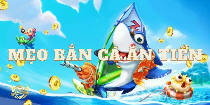 Mẹo Bắn Cá Ăn Tiền Siêu Nhanh tại BJ38 Bí Quyết Chinh Phục Casino Online