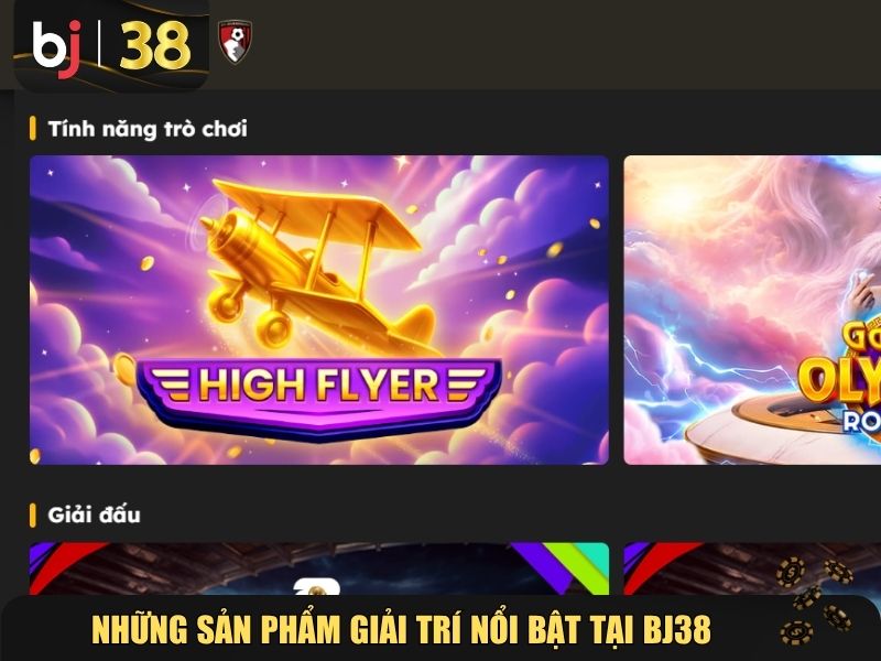 Những sản phẩm giải trí nổi bật không thể bỏ lỡ tại BJ38