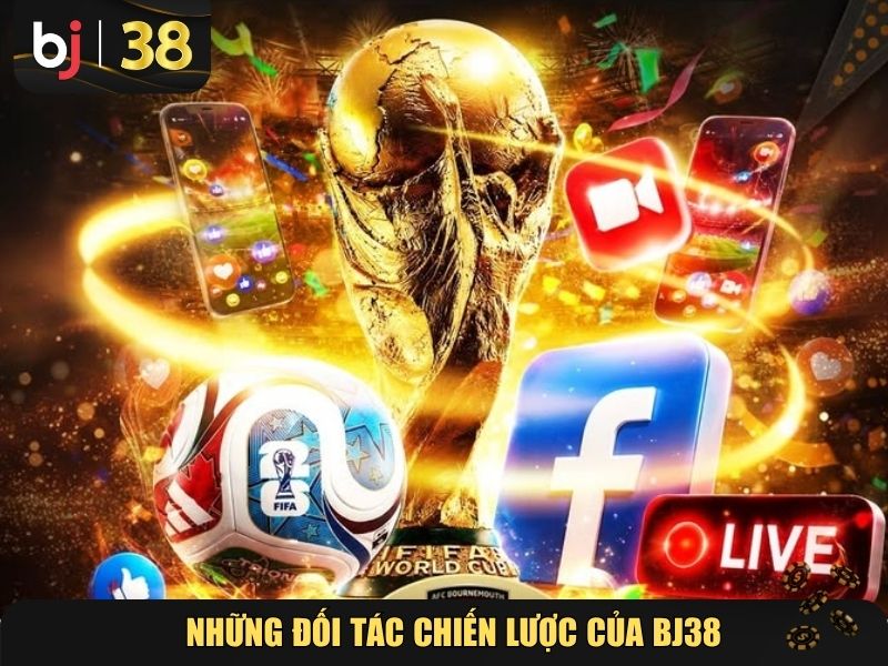 Những đối tác chiến lược của BJ38