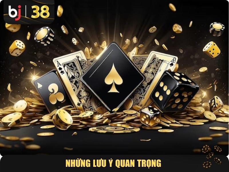 Những lưu ý quan trọng khi tham gia khuyến mãi BJ38