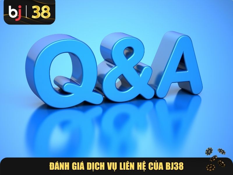 Đánh giá dịch vụ liên hệ của BJ38