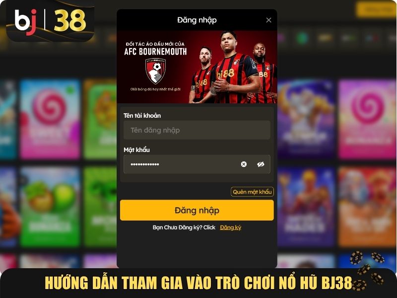 Hướng dẫn tham gia vào trò chơi Nổ hũ BJ38
