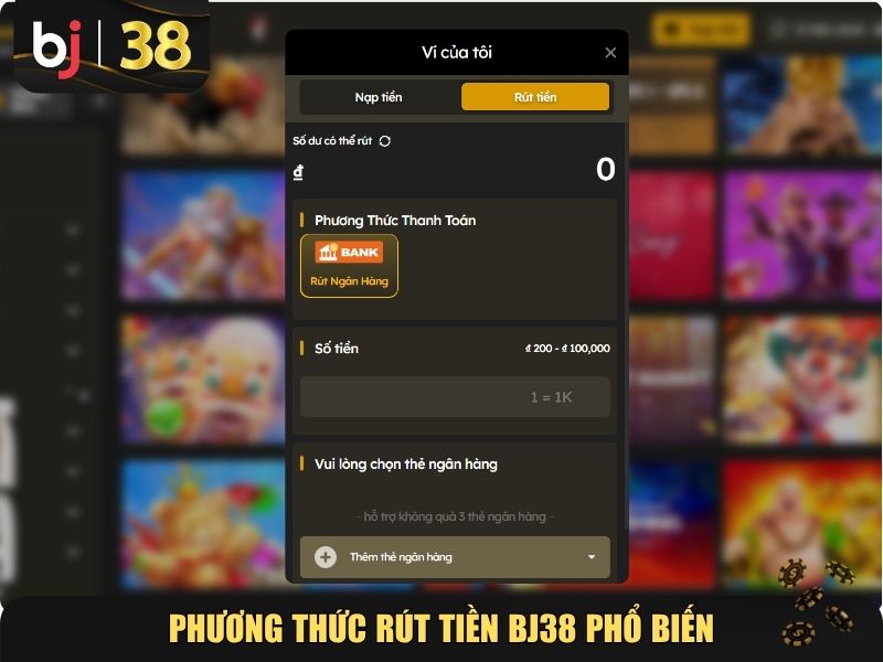Các phương thức rút tiền BJ38 phổ biến hiện nay